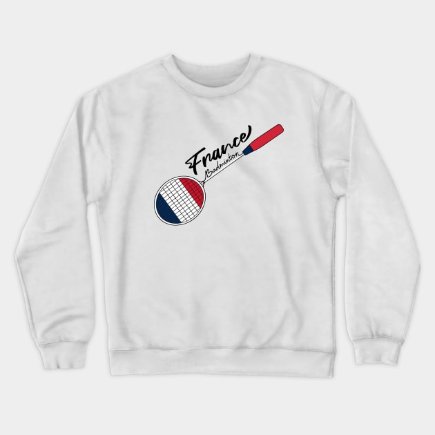 France Flag of Badminton Racquet Racket Sports (France) Flag Crewneck Sweatshirt by Mochabonk